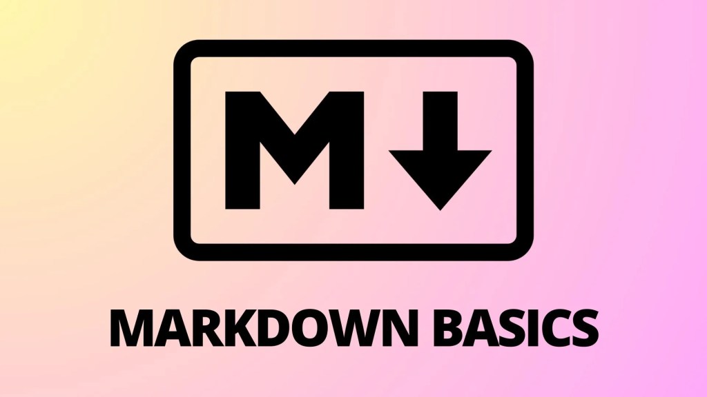 The Basics of&nbsp;Markdown